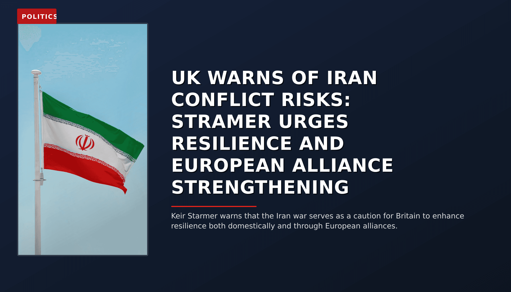 POLITICS: UK WARNS OF IRAN CONFLICT RISKS: STRAMER URGES RESILIENCE AND EUROPEAN ALLIANCE STRENGTHEN — VPNews
