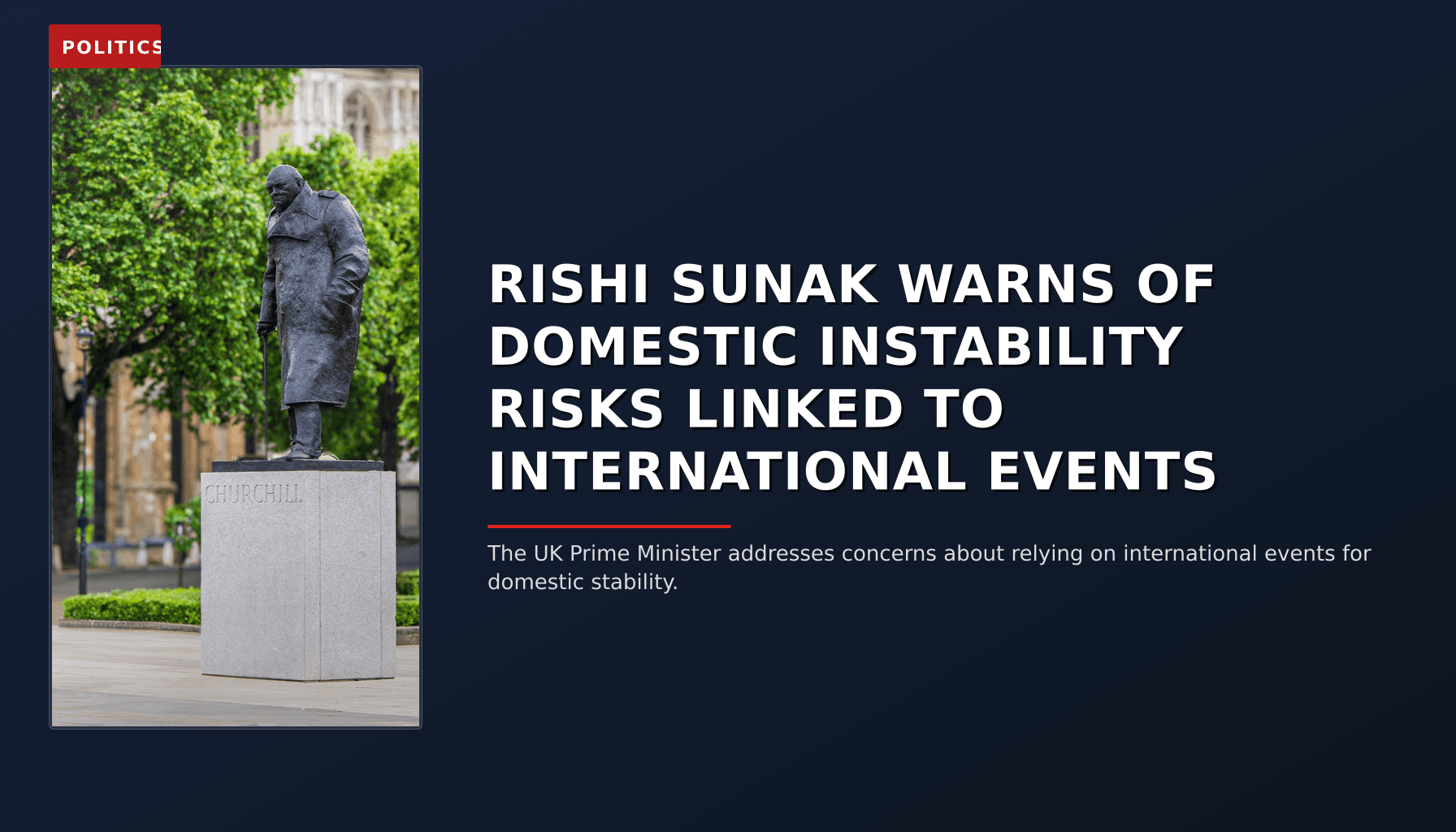 POLITICS: RISHI SUNAK WARNS OF DOMESTIC INSTABILITY RISKS LINKED TO INTERNATIONAL EVENTS — VPNews