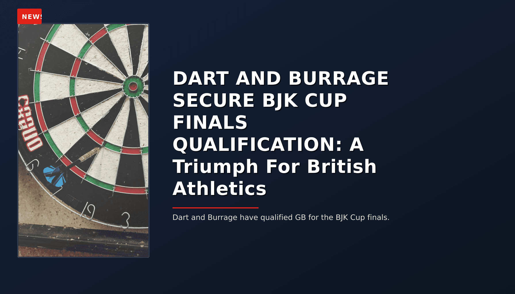 NEWS: DART AND BURRAGE SECURE BJK CUP FINALS QUALIFICATION: A Triumph For British Athletics — VPNews