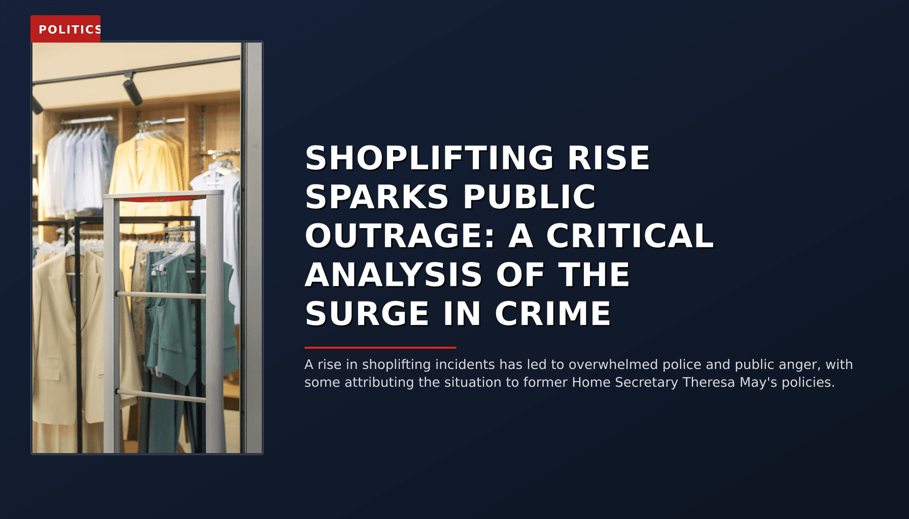POLITICS: SHOPLIFTING RISE SPARKS PUBLIC OUTRAGE: A CRITICAL ANALYSIS OF THE SURGE IN CRIME — VPNews