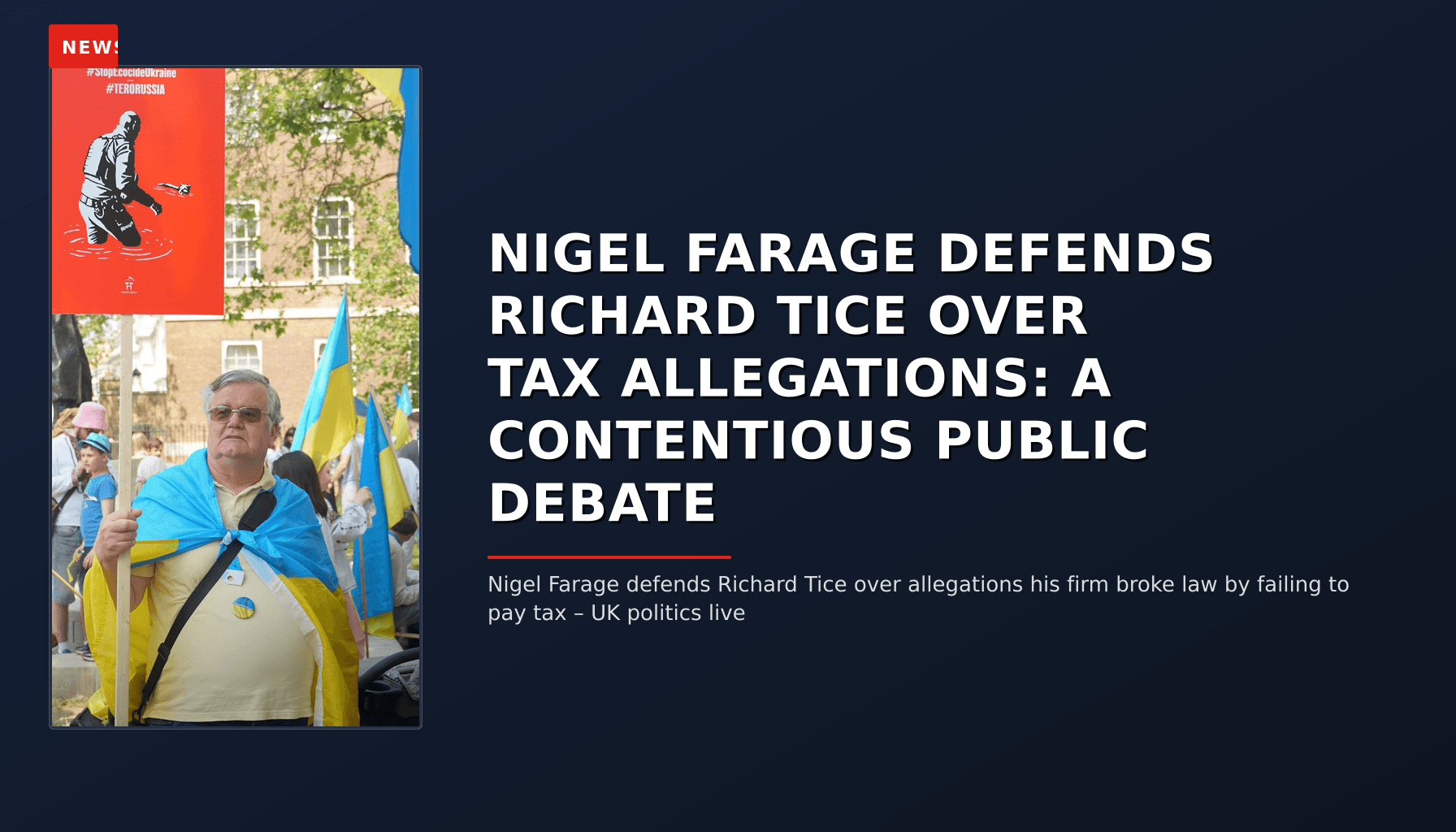 NEWS: NIGEL FARAGE DEFENDS RICHARD TICE OVER TAX ALLEGATIONS: A CONTENTIOUS PUBLIC DEBATE — VPNews