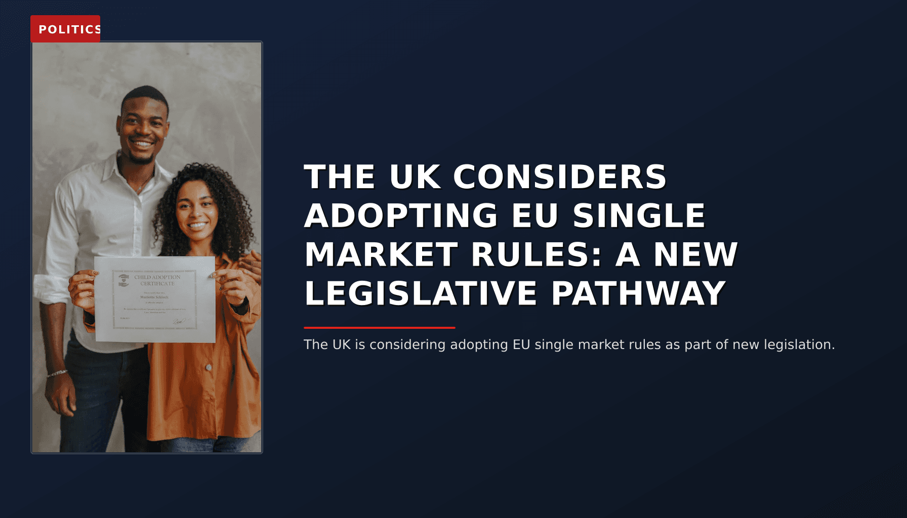 POLITICS: THE UK CONSIDERS ADOPTING EU SINGLE MARKET RULES: A NEW LEGISLATIVE PATHWAY — VPNews