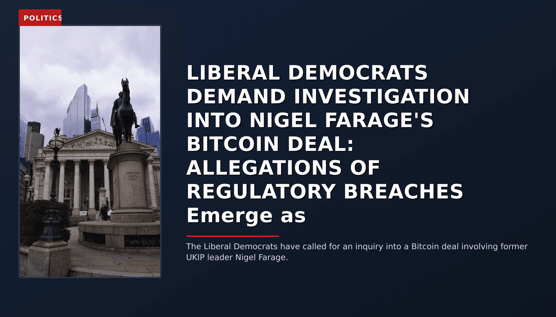 POLITICS: LIBERAL DEMOCRATS DEMAND INVESTIGATION INTO NIGEL FARAGE'S BITCOIN DEAL: ALLEGATIONS OF RE — VPNews