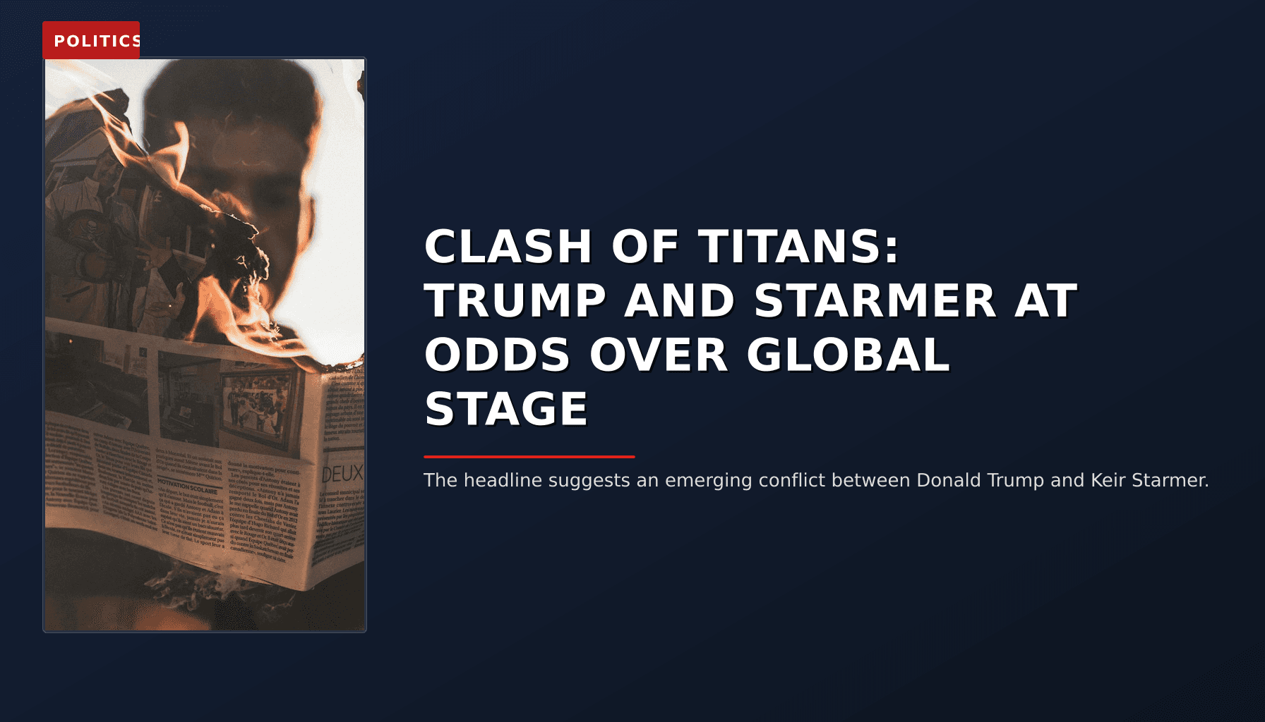 POLITICS: CLASH OF TITANS: TRUMP AND STARMER AT ODDS OVER GLOBAL STAGE — VPNews