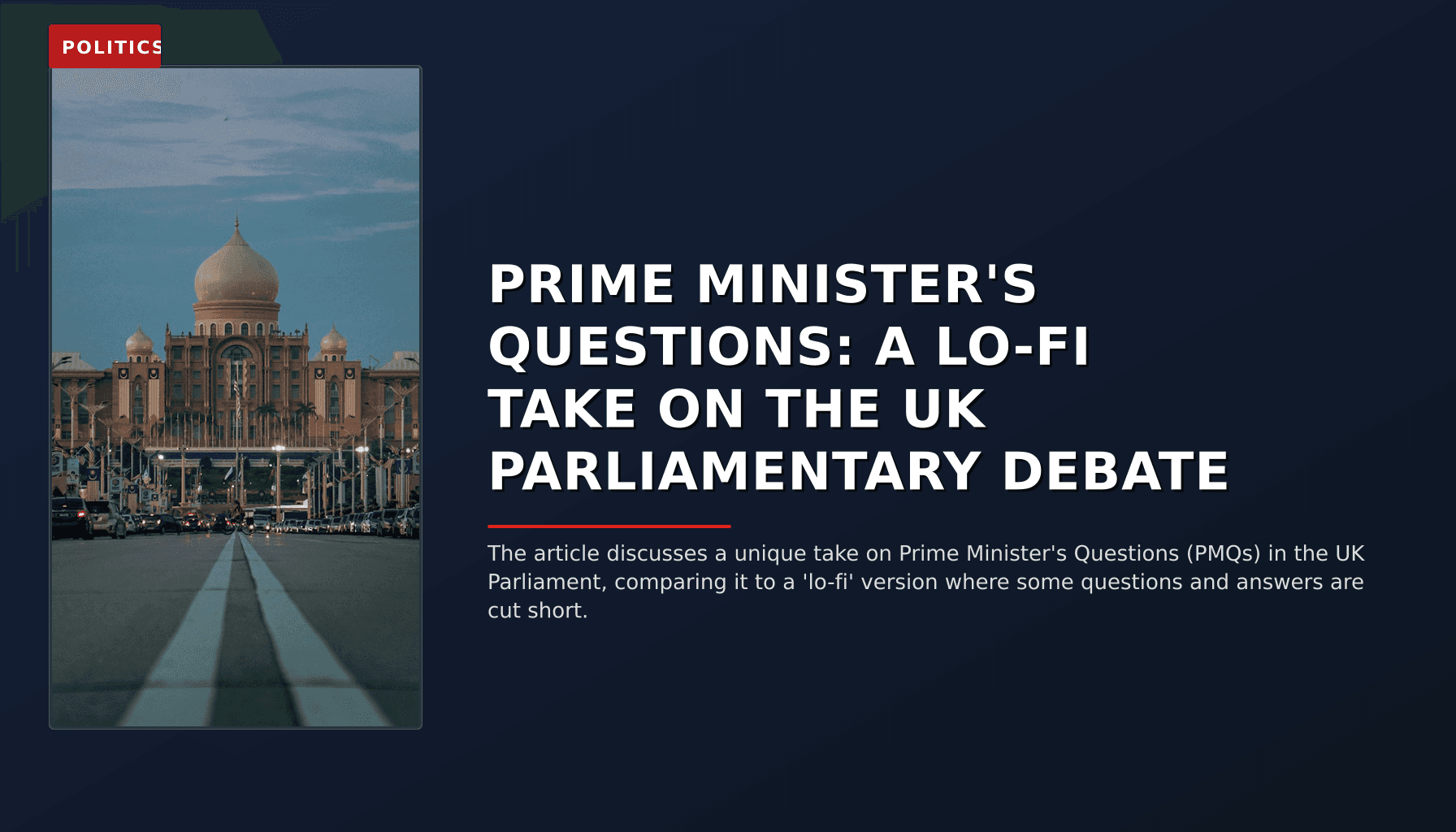 POLITICS: PRIME MINISTER'S QUESTIONS: A LO-FI TAKE ON THE UK PARLIAMENTARY DEBATE — VPNews