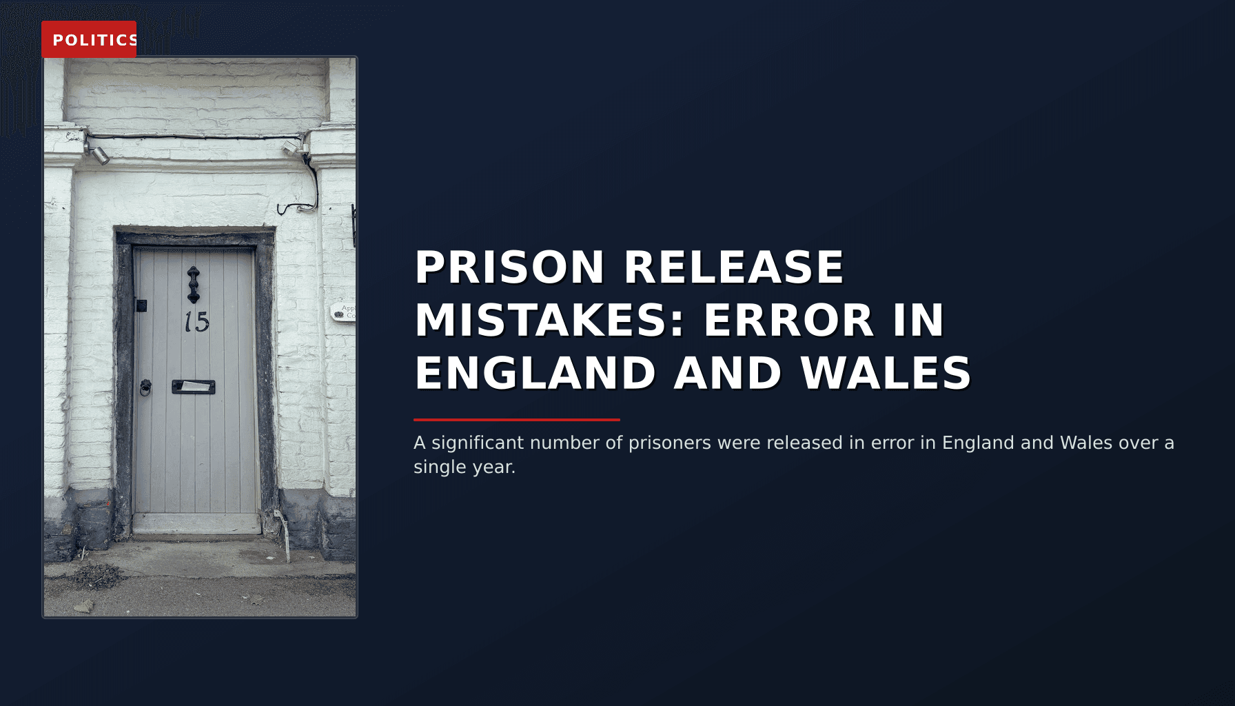 POLITICS: PRISON RELEASE MISTAKES: ERROR IN ENGLAND AND WALES — VPNews