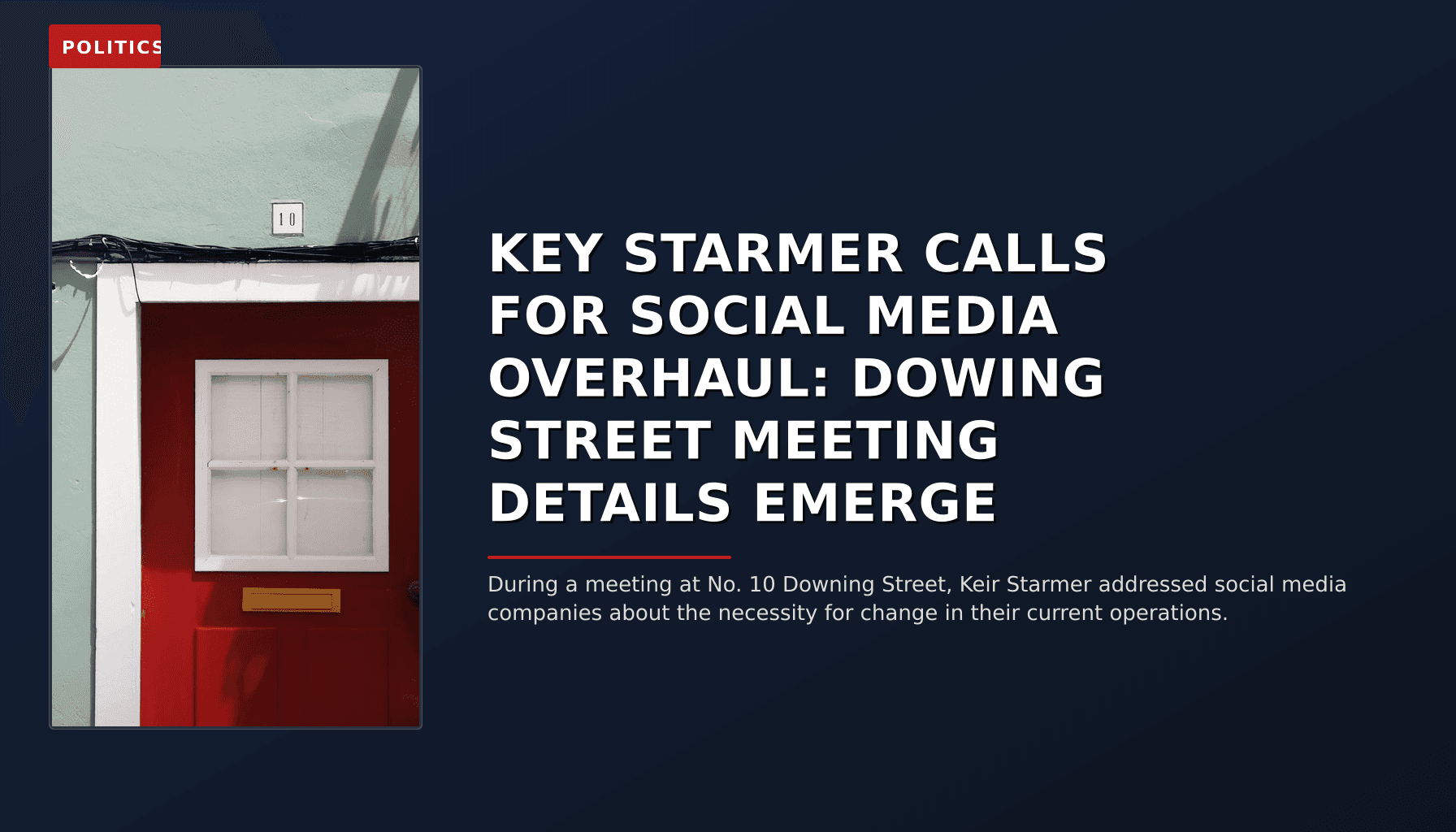 POLITICS: KEY STARMER CALLS FOR SOCIAL MEDIA OVERHAUL: DOWING STREET MEETING DETAILS EMERGE — VPNews