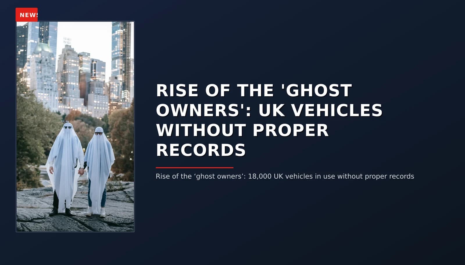 News: Rise Of The 'Ghost Owners': Uk Vehicles Without Proper Records — Vpnews