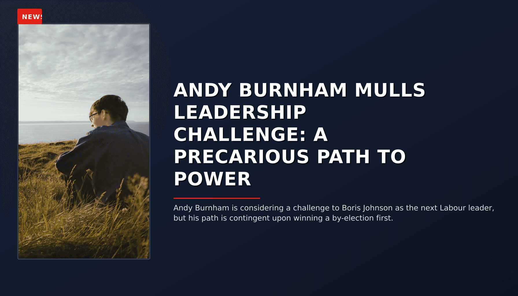 NEWS: ANDY BURNHAM MULLS LEADERSHIP CHALLENGE: A PRECARIOUS PATH TO POWER — VPNews