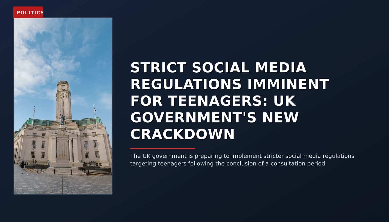 POLITICS: STRICT SOCIAL MEDIA REGULATIONS IMMINENT FOR TEENAGERS: UK GOVERNMENT'S NEW CRACKDOWN — VPNews