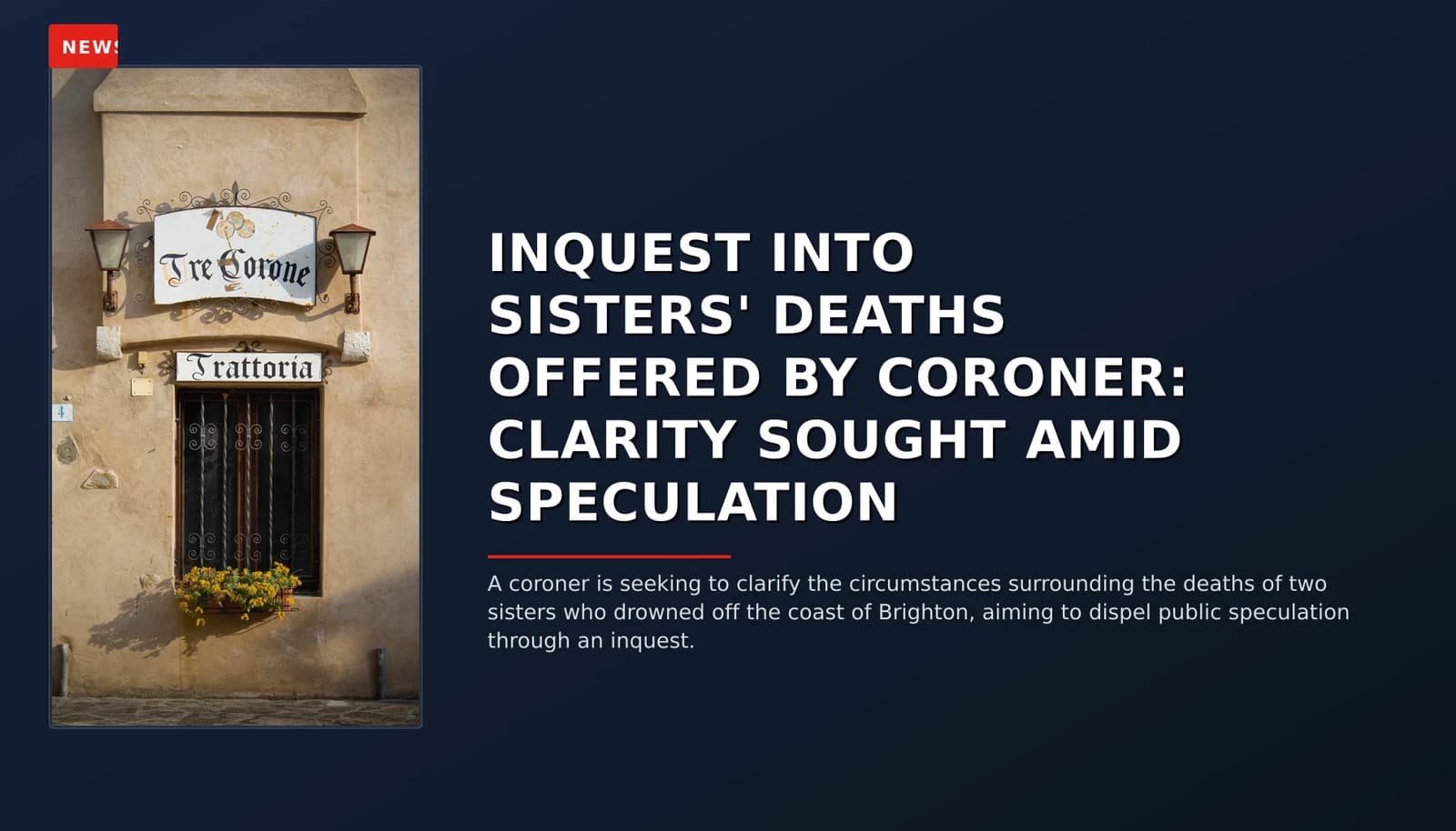NEWS: INQUEST INTO SISTERS' DEATHS OFFERED BY CORONER: CLARITY SOUGHT AMID SPECULATION — VPNews
