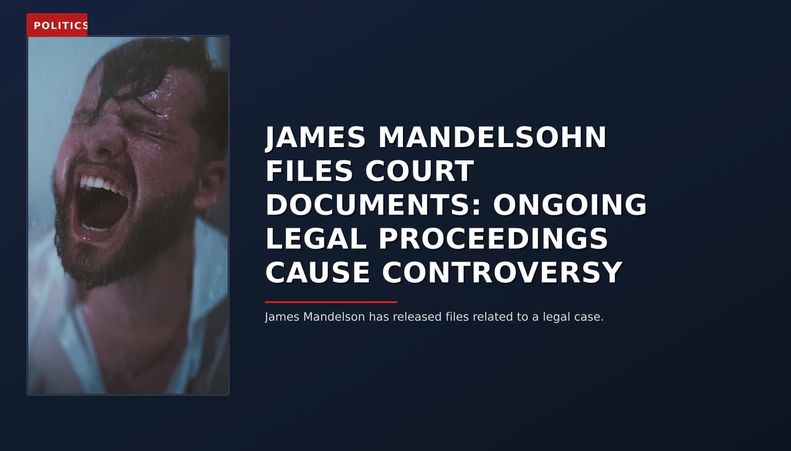 POLITICS: JAMES MANDELSOHN FILES COURT DOCUMENTS: ONGOING LEGAL PROCEEDINGS CAUSE CONTROVERSY — VPNews