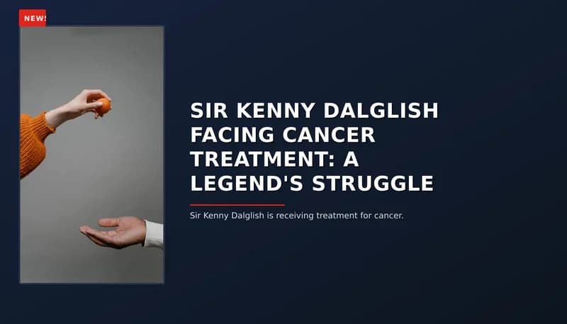 NEWS: SIR KENNY DALGLISH FACING CANCER TREATMENT: A LEGEND'S STRUGGLE — VPNews