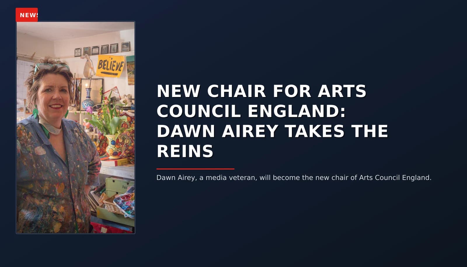 NEWS: NEW CHAIR FOR ARTS COUNCIL ENGLAND: DAWN AIREY TAKES THE REINS — VPNews