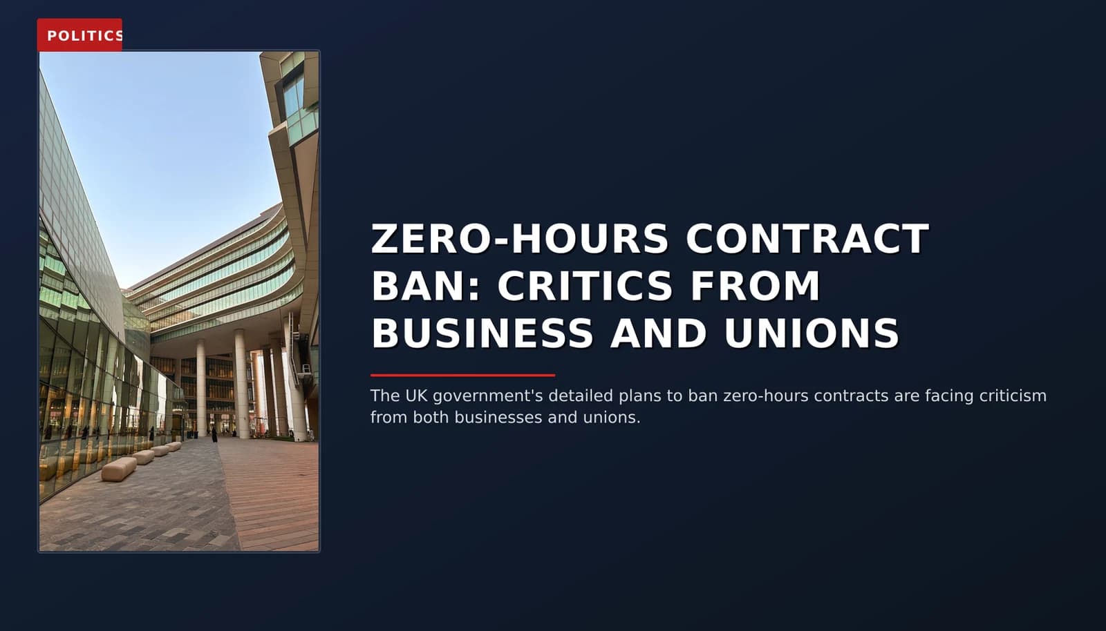 POLITICS: ZERO-HOURS CONTRACT BAN: CRITICS FROM BUSINESS AND UNIONS — VPNews