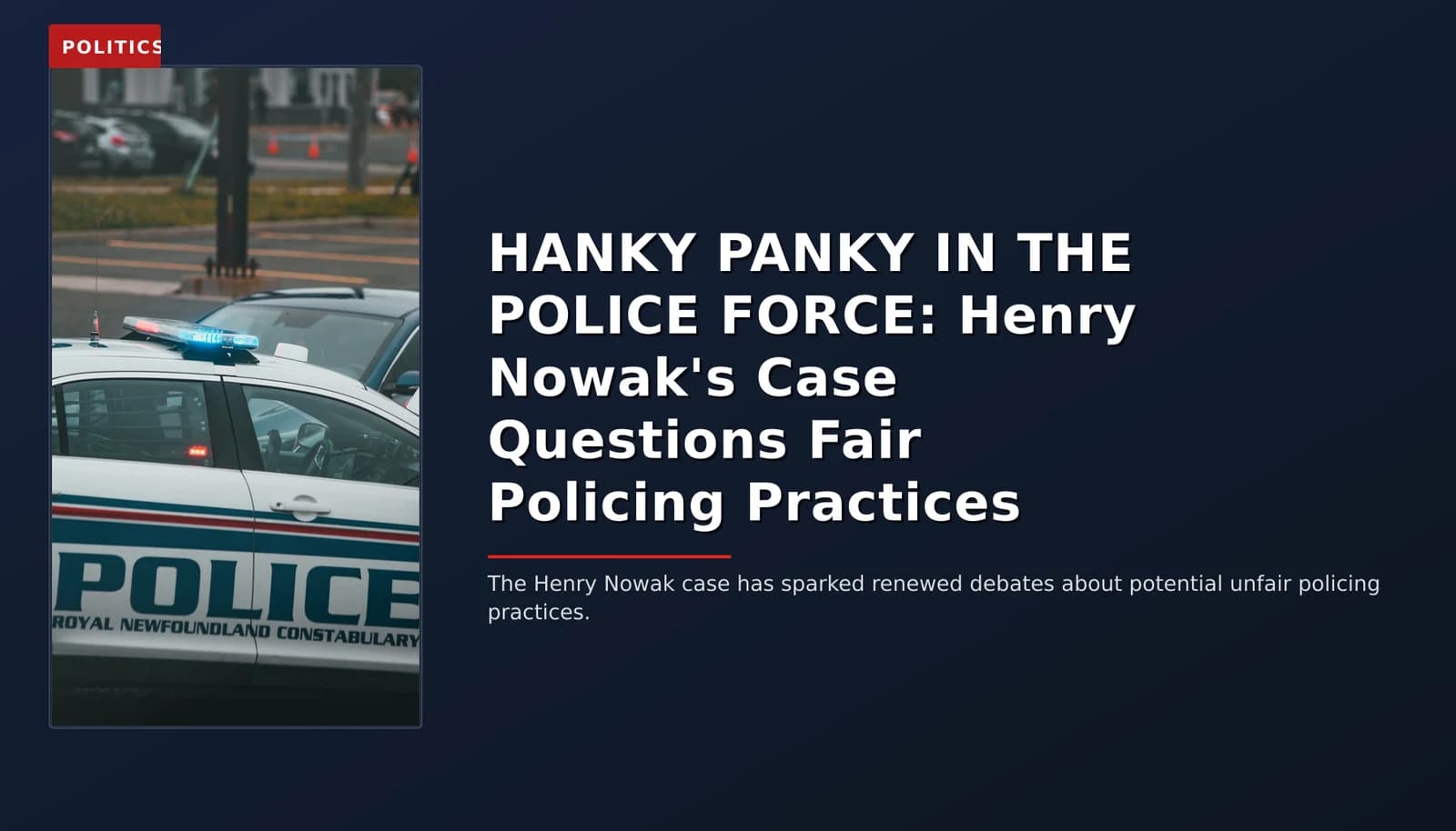POLITICS: HANKY PANKY IN THE POLICE FORCE: Henry Nowak's Case Questions Fair Policing Practices — VPNews