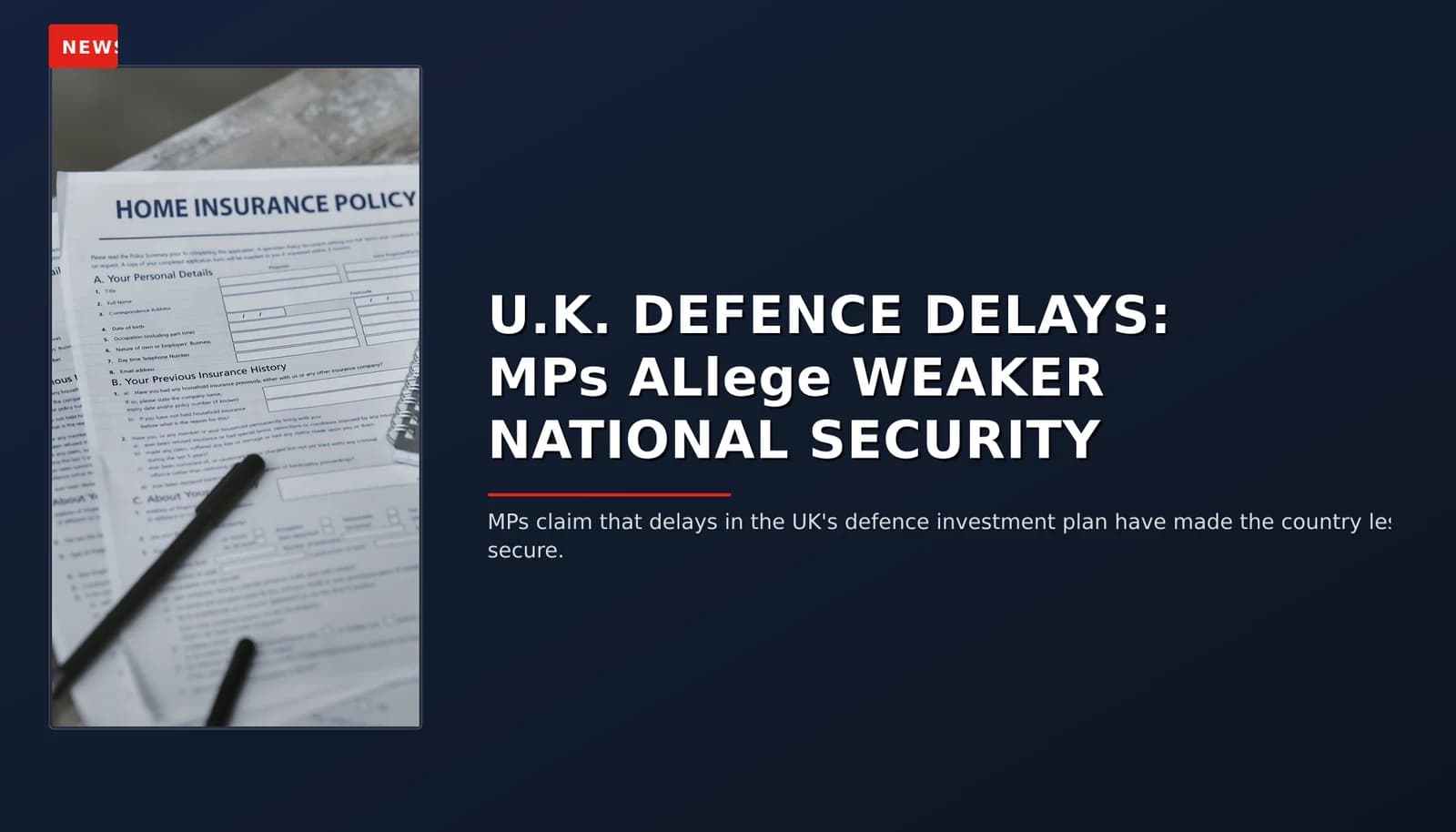 NEWS: U.K. DEFENCE DELAYS: MPs ALlege WEAKER NATIONAL SECURITY — VPNews