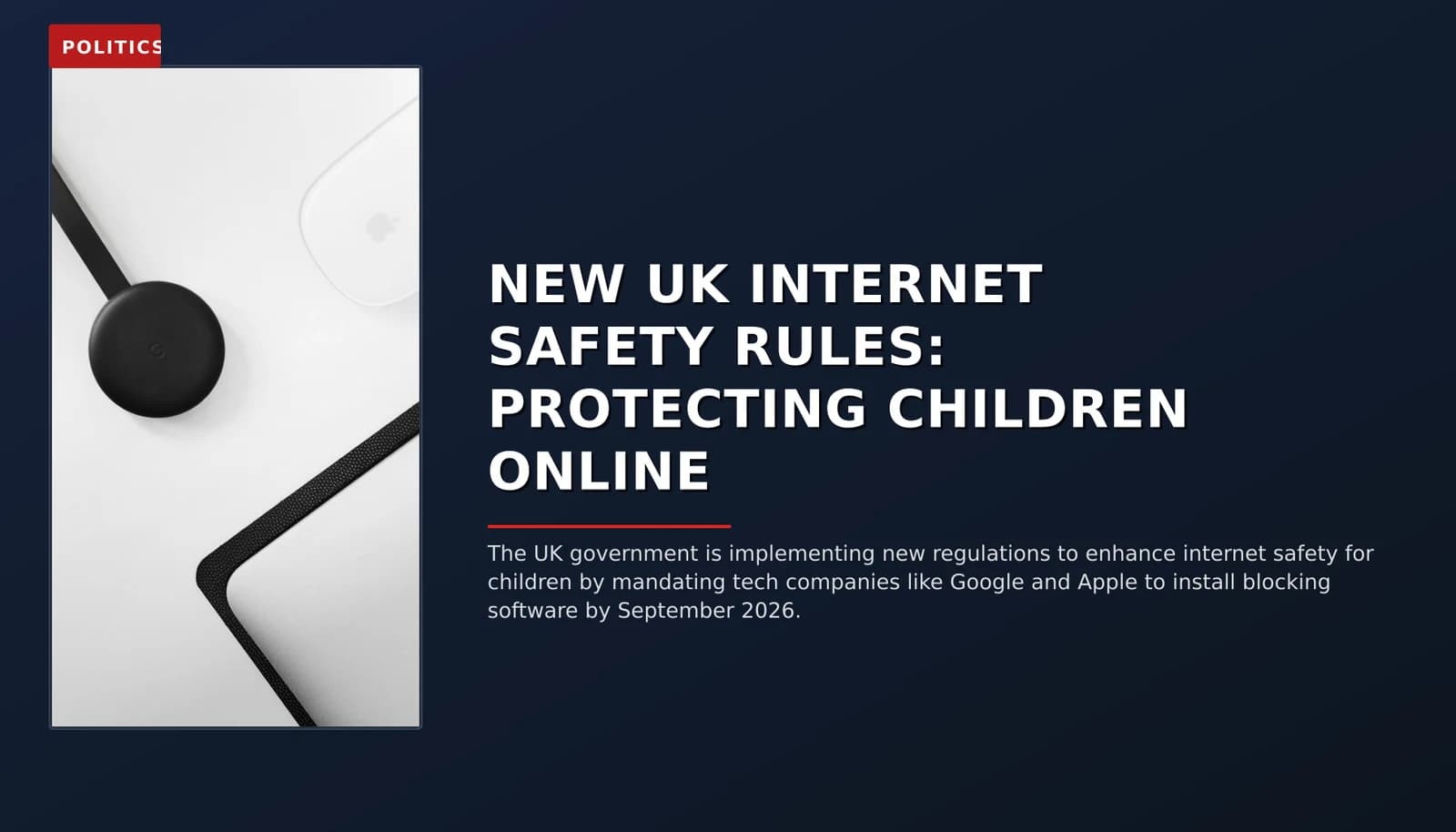 POLITICS: NEW UK INTERNET SAFETY RULES: PROTECTING CHILDREN ONLINE — VPNews