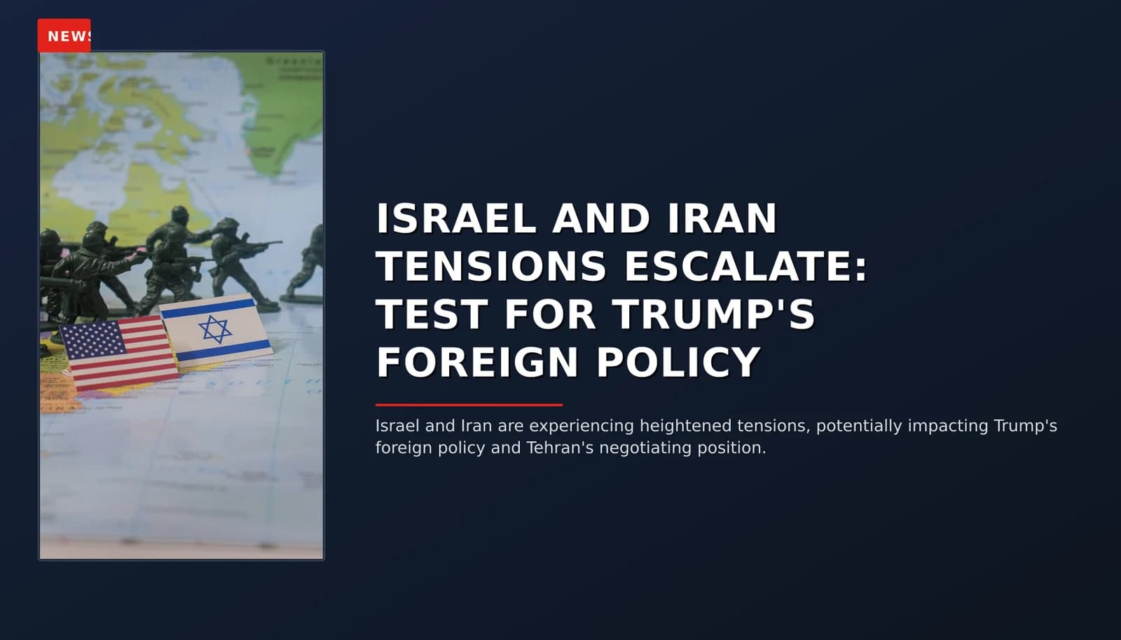 NEWS: ISRAEL AND IRAN TENSIONS ESCALATE: TEST FOR TRUMP'S FOREIGN POLICY — VPNews