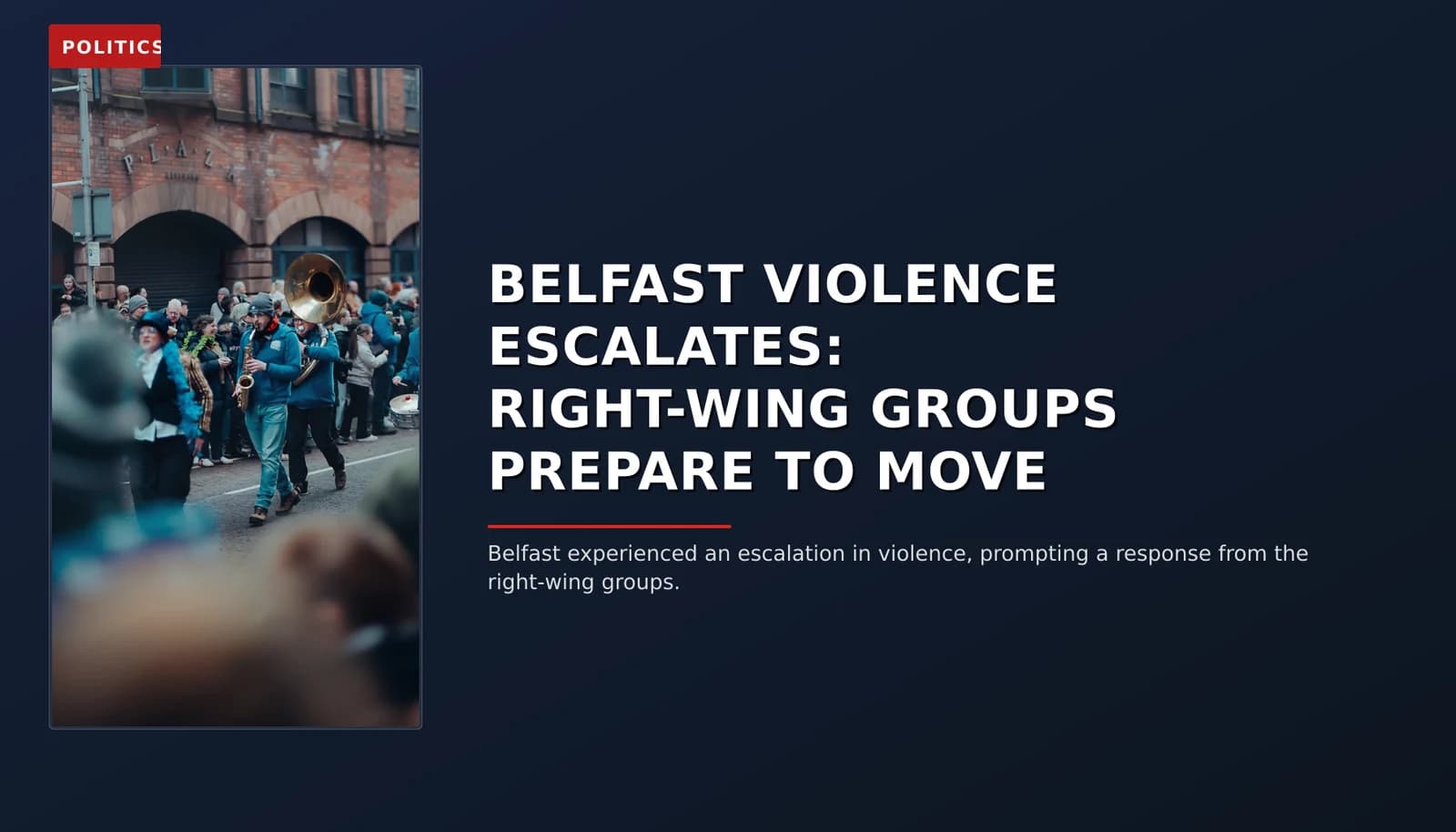 POLITICS: BELFAST VIOLENCE ESCALATES: RIGHT-WING GROUPS PREPARE TO MOVE — VPNews
