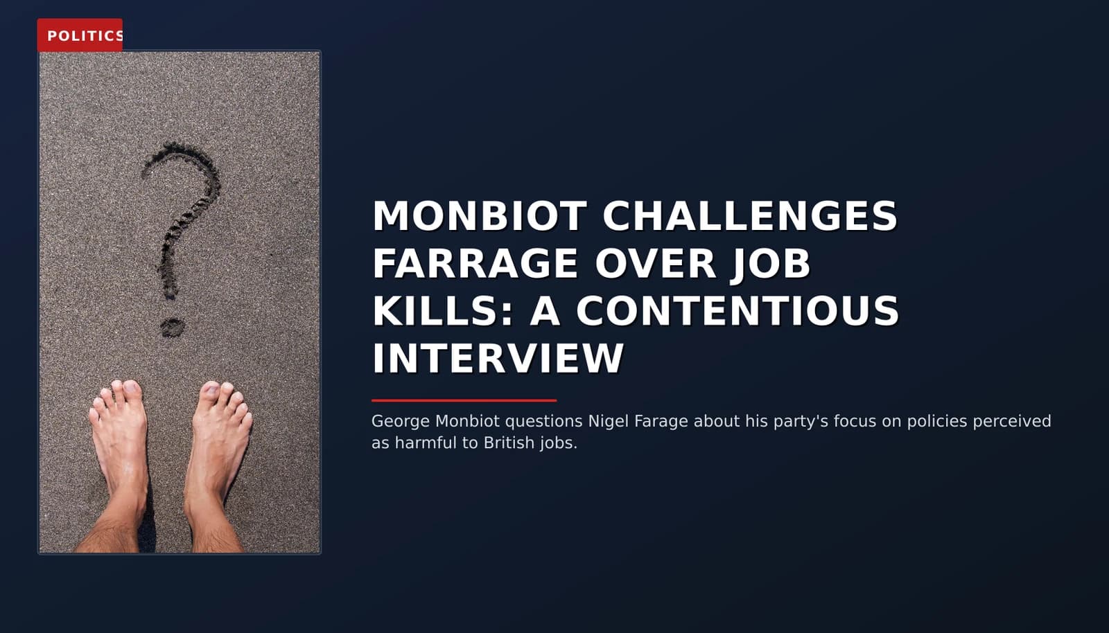 POLITICS: MONBIOT CHALLENGES FARRAGE OVER JOB KILLS: A CONTENTIOUS INTERVIEW — VPNews
