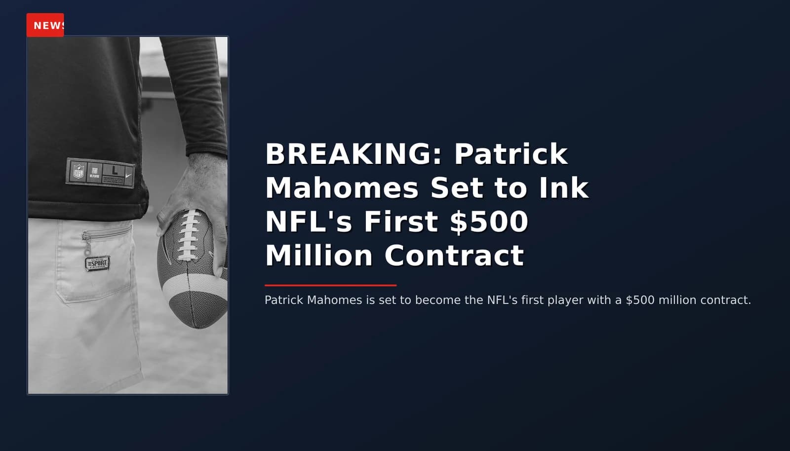 NEWS: BREAKING: Patrick Mahomes Set to Ink NFL's First $500 Million Contract — VPNews