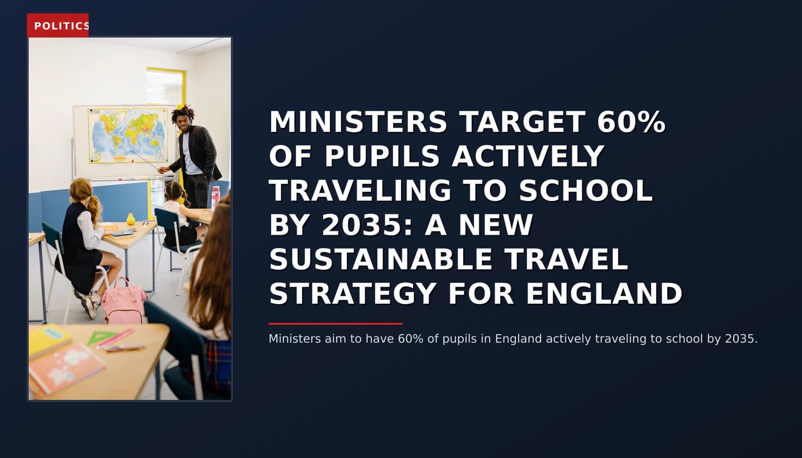 POLITICS: MINISTERS TARGET 60% OF PUPILS ACTIVELY TRAVELING TO SCHOOL BY 2035: A NEW SUSTAINABLE TRA — VPNews