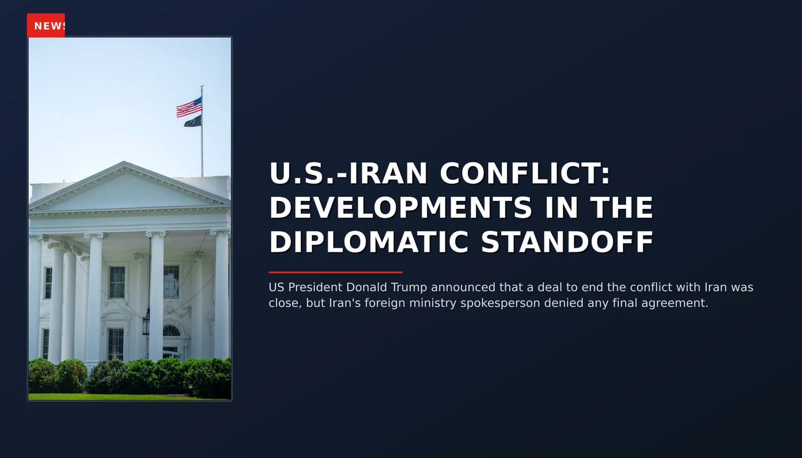 NEWS: U.S.-IRAN CONFLICT: DEVELOPMENTS IN THE DIPLOMATIC STANDOFF — VPNews