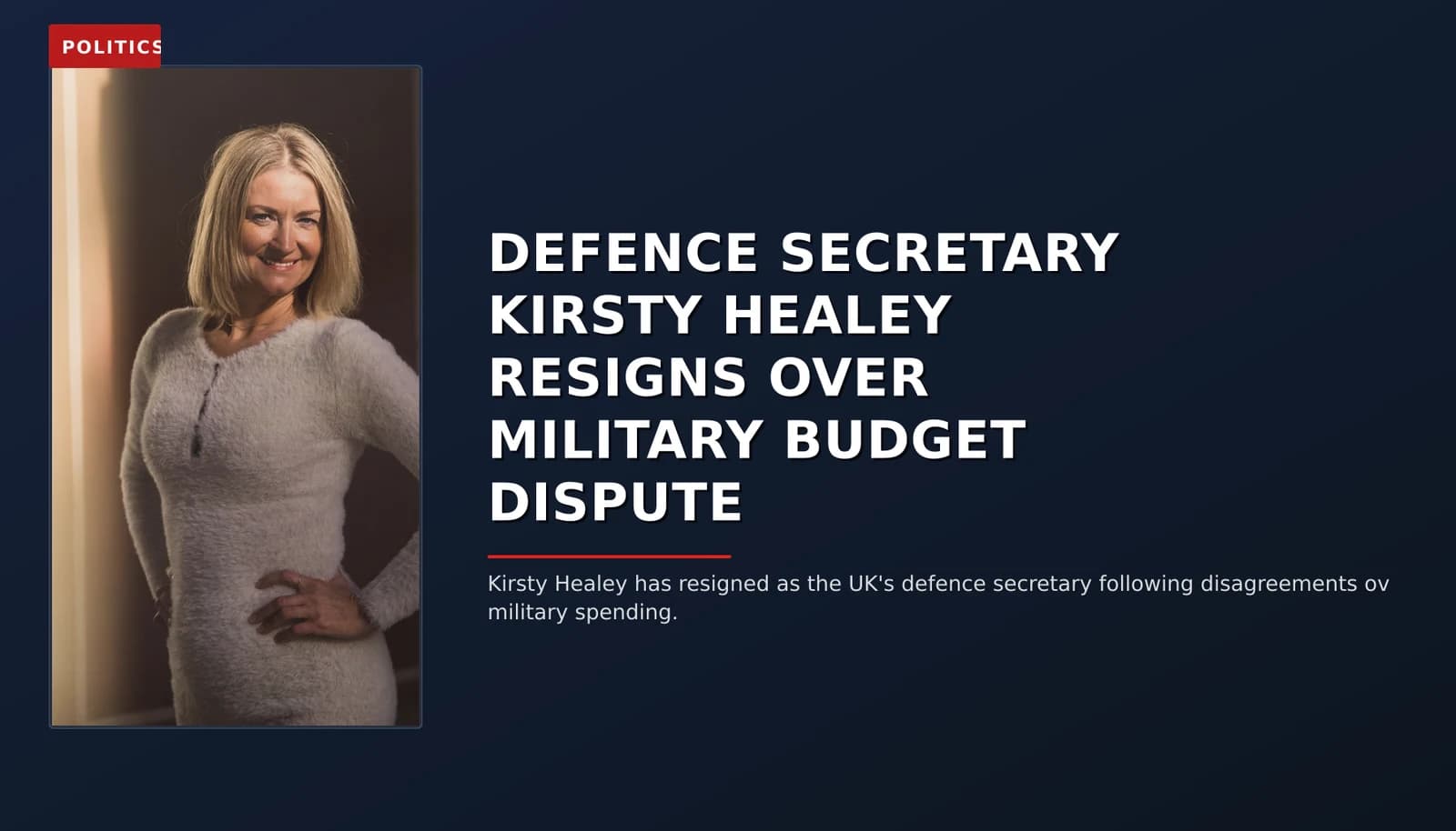 POLITICS: DEFENCE SECRETARY KIRSTY HEALEY RESIGNS OVER MILITARY BUDGET DISPUTE — VPNews