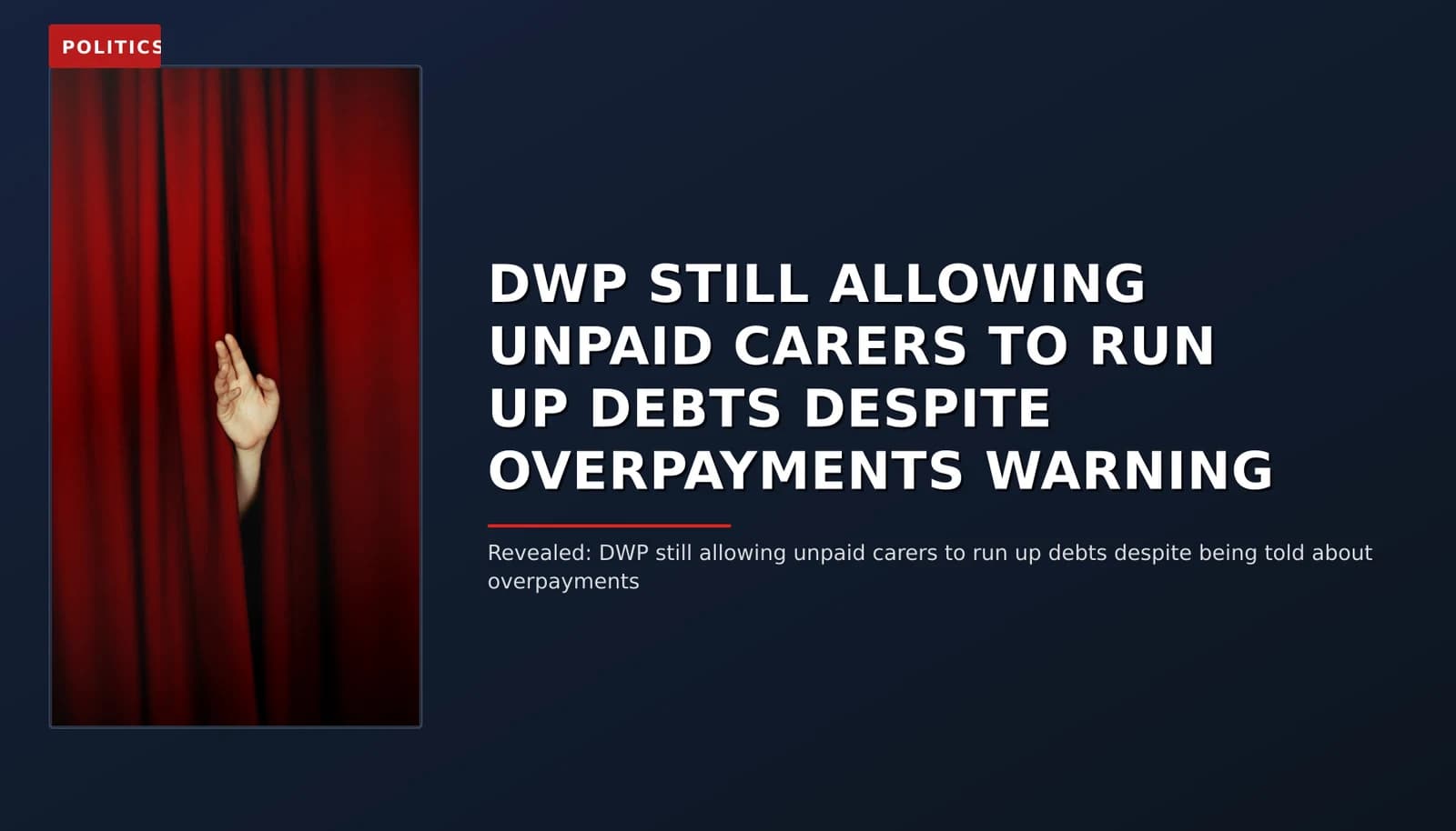 POLITICS: DWP STILL ALLOWING UNPAID CARERS TO RUN UP DEBTS DESPITE OVERPAYMENTS WARNING — VPNews