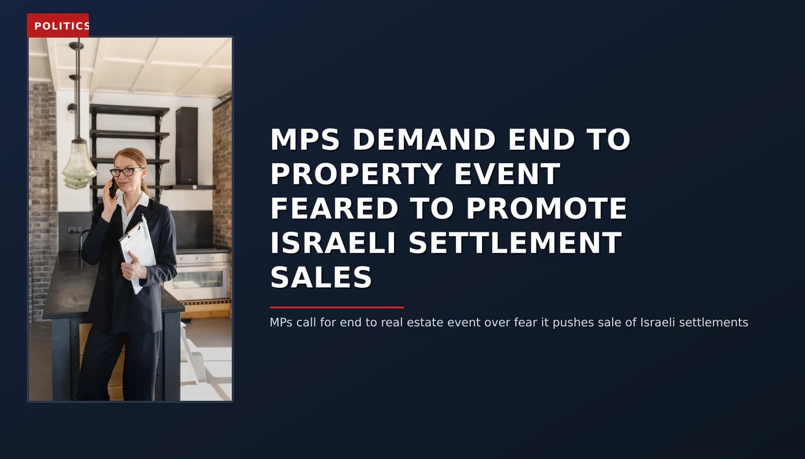 POLITICS: MPS DEMAND END TO PROPERTY EVENT FEARED TO PROMOTE ISRAELI SETTLEMENT SALES — VPNews