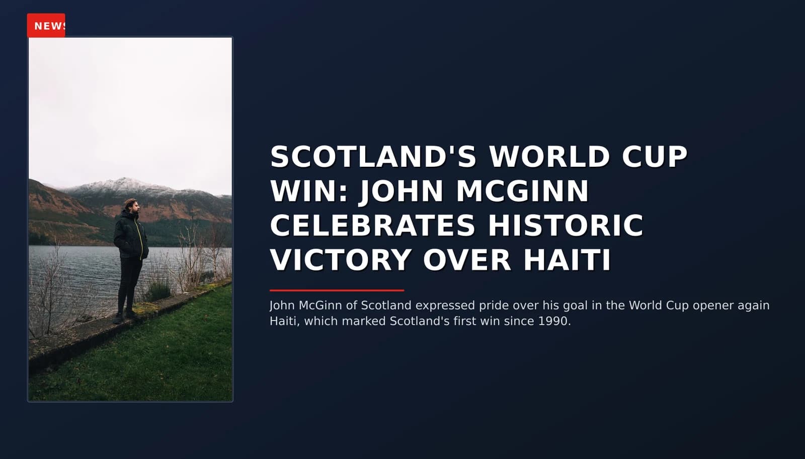 NEWS: SCOTLAND'S WORLD CUP WIN: JOHN MCGINN CELEBRATES HISTORIC VICTORY OVER HAITI — VPNews