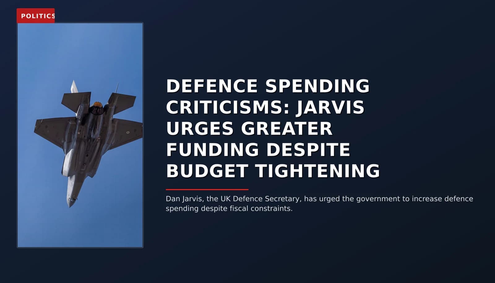 POLITICS: DEFENCE SPENDING CRITICISMS: JARVIS URGES GREATER FUNDING DESPITE BUDGET TIGHTENING — VPNews