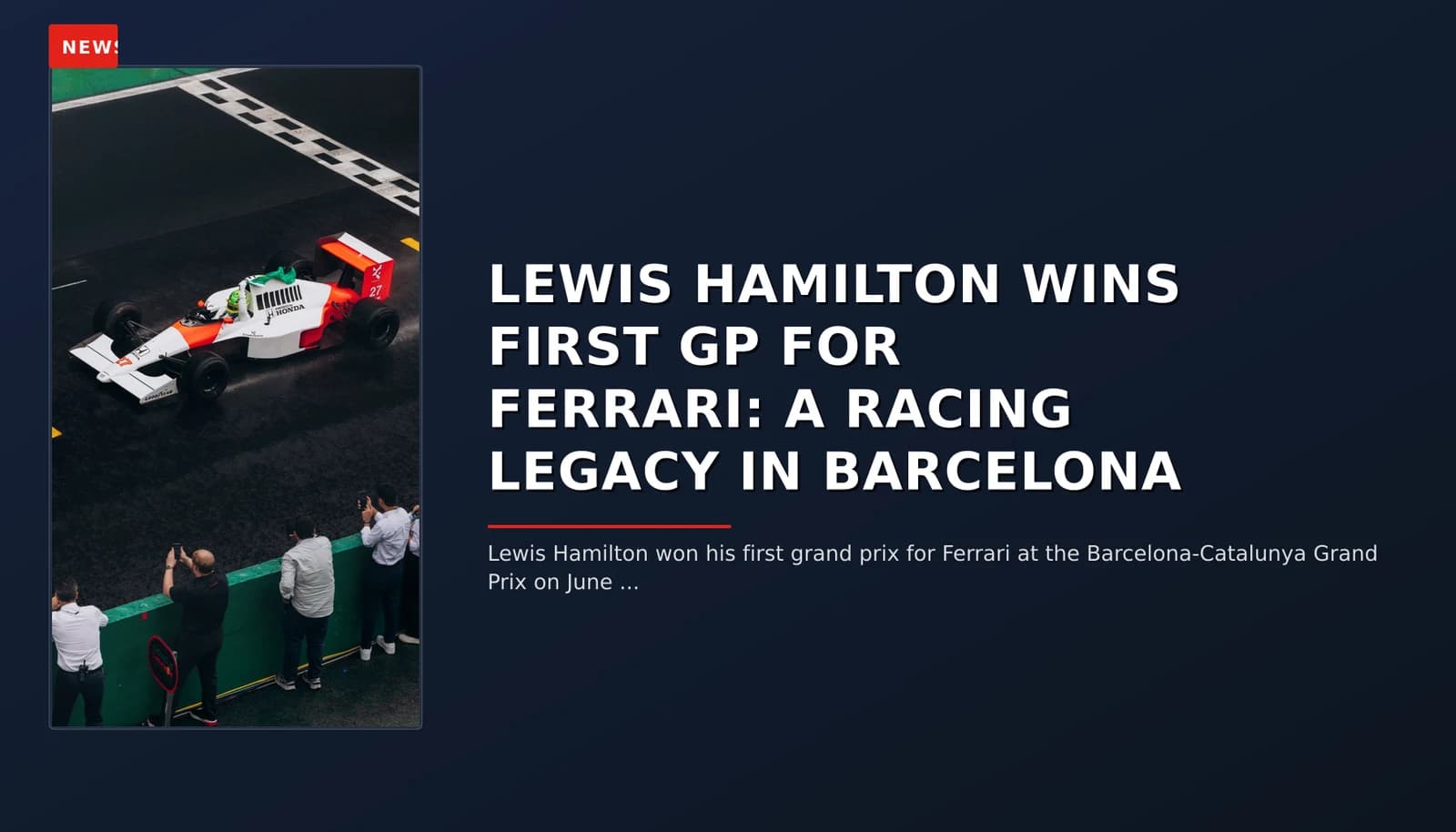 NEWS: LEWIS HAMILTON WINS FIRST GP FOR FERRARI: A RACING LEGACY IN BARCELONA — VPNews