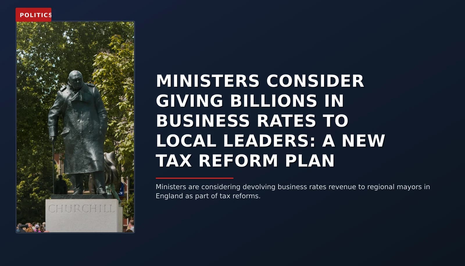 POLITICS: MINISTERS CONSIDER GIVING BILLIONS IN BUSINESS RATES TO LOCAL LEADERS: A NEW TAX REFORM PL — VPNews