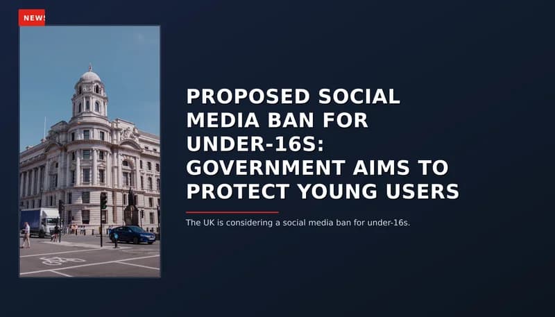 NEWS: PROPOSED SOCIAL MEDIA BAN FOR UNDER-16S: GOVERNMENT AIMS TO PROTECT YOUNG USERS — VPNews