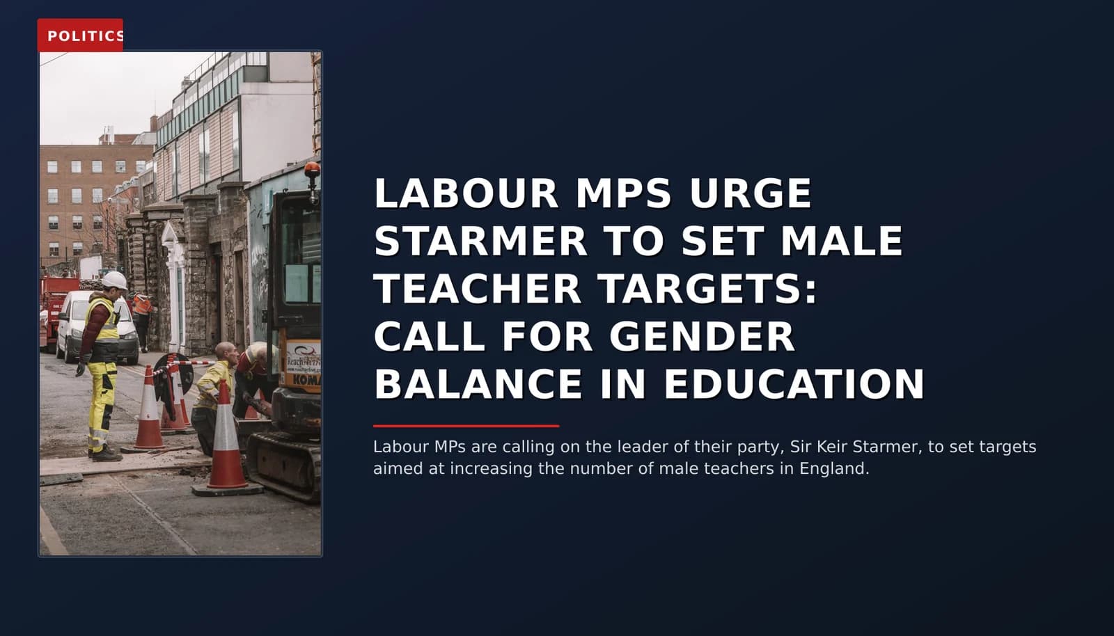 POLITICS: LABOUR MPS URGE STARMER TO SET MALE TEACHER TARGETS: CALL FOR GENDER BALANCE IN EDUCATION — VPNews