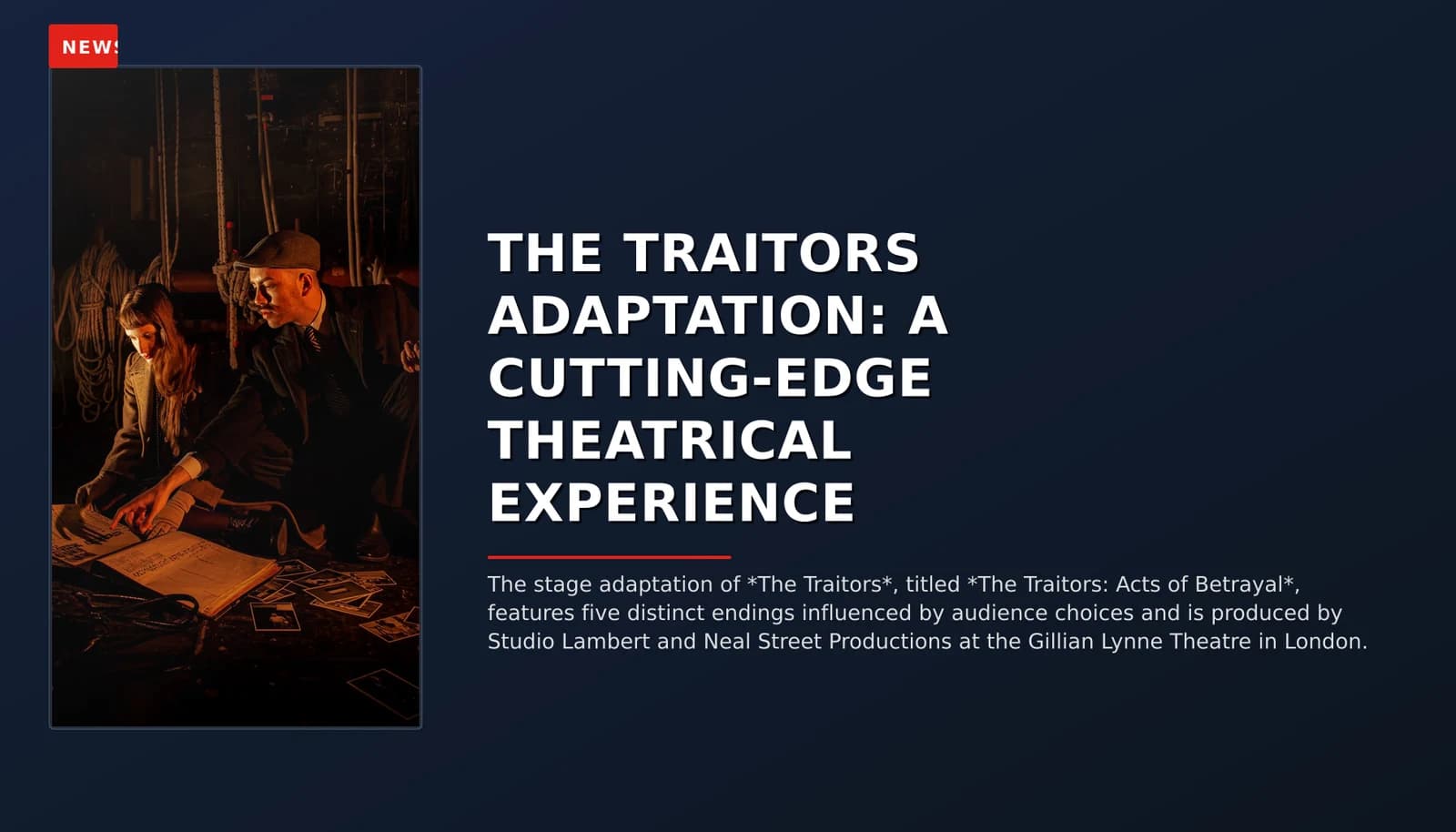 NEWS: THE TRAITORS ADAPTATION: A CUTTING-EDGE THEATRICAL EXPERIENCE — VPNews