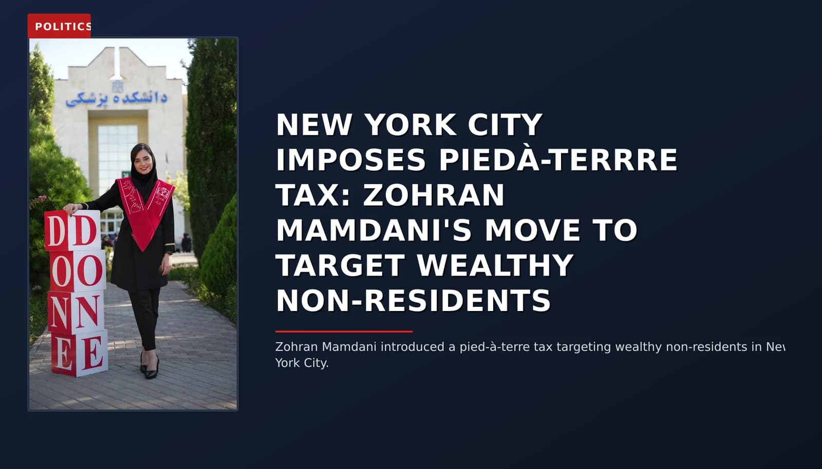 POLITICS: NEW YORK CITY IMPOSES PIEDÀ-TERRRE TAX: ZOHRAN MAMDANI'S MOVE TO TARGET WEALTHY NON-RESIDE — VPNews